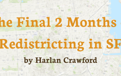 The Final Two Months of Redistricting in SF